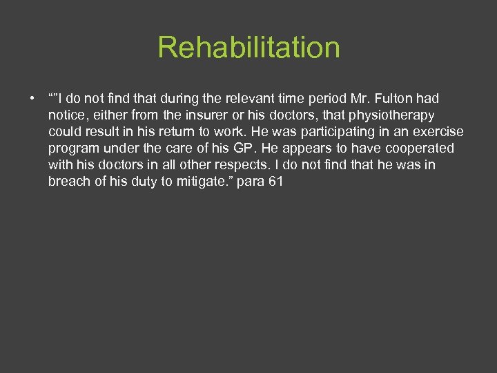 Rehabilitation • “”I do not find that during the relevant time period Mr. Fulton