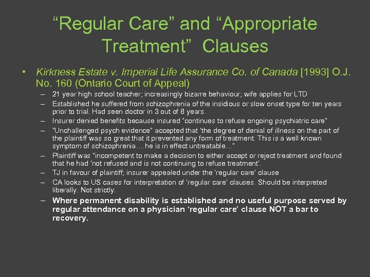 “Regular Care” and “Appropriate Treatment” Clauses • Kirkness Estate v. Imperial Life Assurance Co.