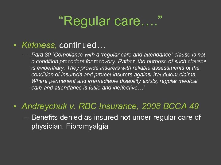 “Regular care…. ” • Kirkness, continued… – Para 30 “Compliance with a ‘regular care