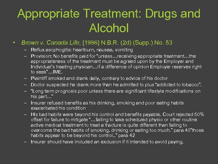 Appropriate Treatment: Drugs and Alcohol • Brown v. Canada Life, [1996] N. B. R.