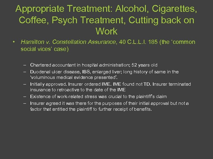 Appropriate Treatment: Alcohol, Cigarettes, Coffee, Psych Treatment, Cutting back on Work • Hamilton v.