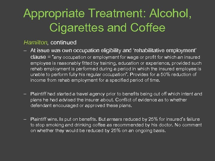 Appropriate Treatment: Alcohol, Cigarettes and Coffee Hamilton, continued – At issue was own occupation