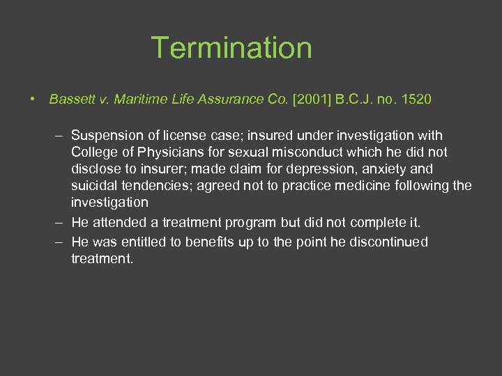 Termination • Bassett v. Maritime Life Assurance Co. [2001] B. C. J. no. 1520
