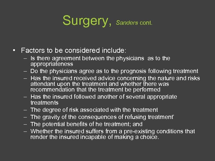 Surgery, Sanders cont. • Factors to be considered include: – Is there agreement between