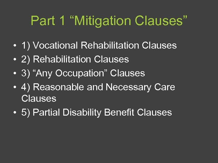 Part 1 “Mitigation Clauses” • • 1) Vocational Rehabilitation Clauses 2) Rehabilitation Clauses 3)