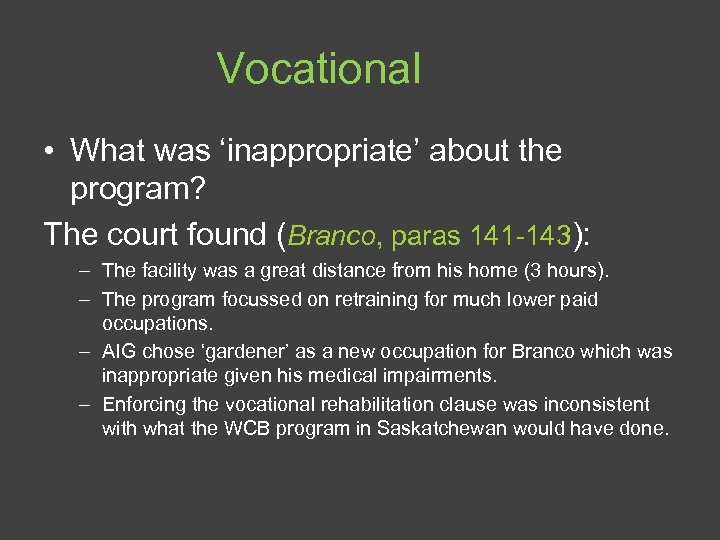 Vocational • What was ‘inappropriate’ about the program? The court found (Branco, paras 141