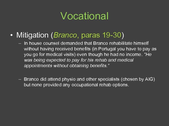 Vocational • Mitigation (Branco, paras 19 -30) – In house counsel demanded that Branco
