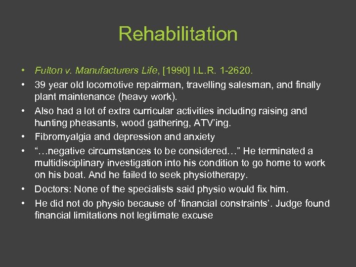 Rehabilitation • Fulton v. Manufacturers Life, [1990] I. L. R. 1 -2620. • 39