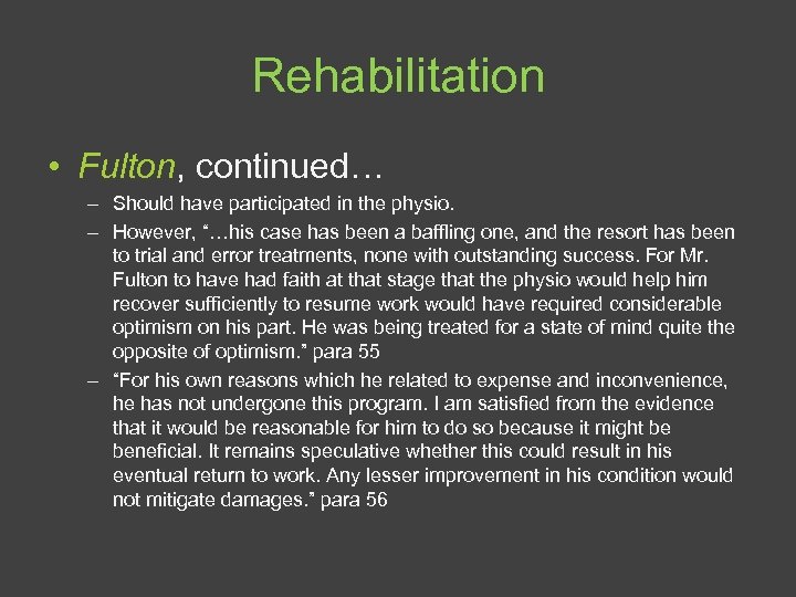 Rehabilitation • Fulton, continued… – Should have participated in the physio. – However, “…his