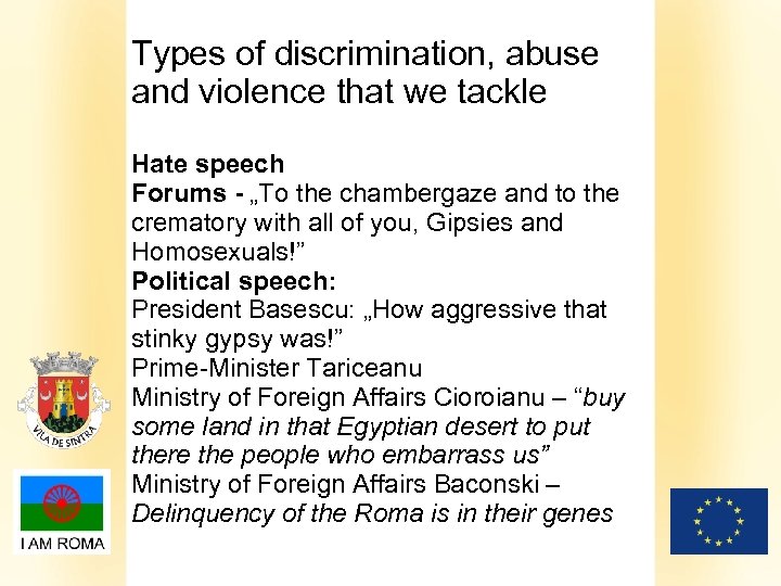 Types of discrimination, abuse and violence that we tackle Hate speech Forums - „To