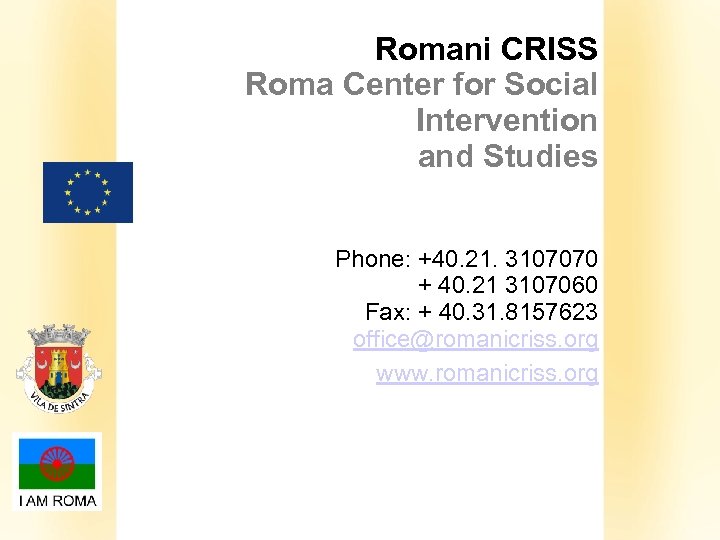 Romani CRISS Roma Center for Social Intervention and Studies Phone: +40. 21. 3107070 +