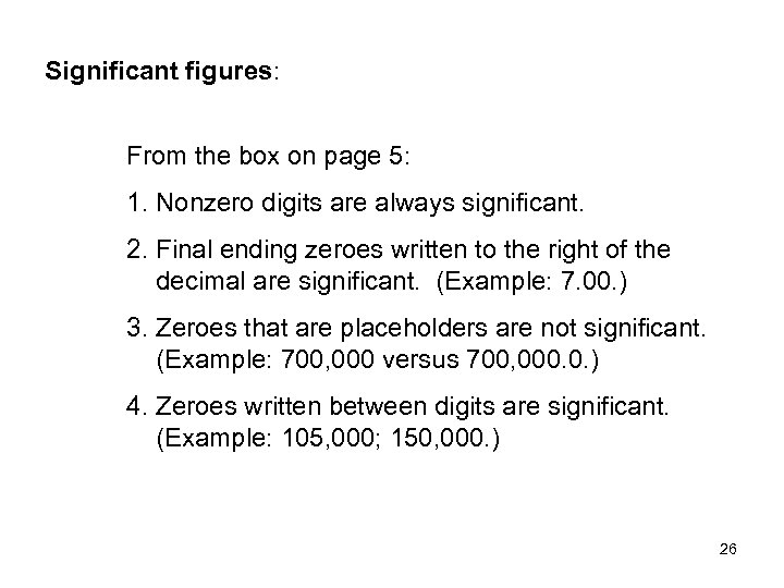 Significant figures: From the box on page 5: 1. Nonzero digits are always significant.