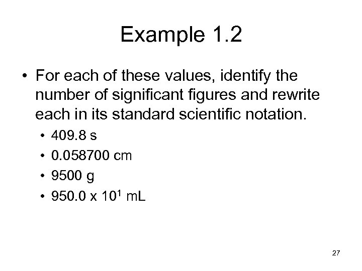 Example 1. 2 • For each of these values, identify the number of significant
