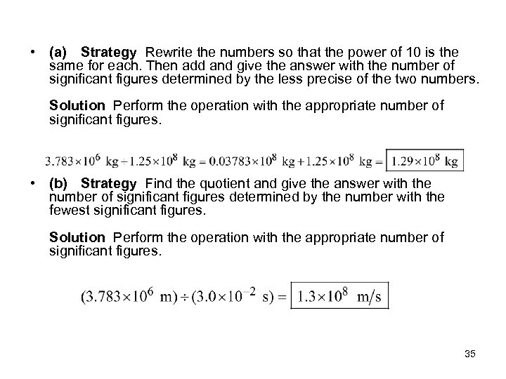  • (a) Strategy Rewrite the numbers so that the power of 10 is