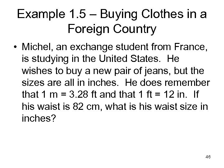 Example 1. 5 – Buying Clothes in a Foreign Country • Michel, an exchange