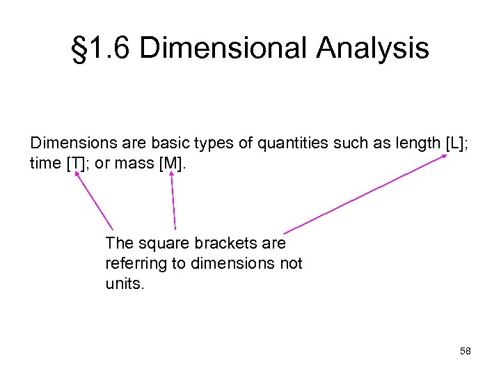 § 1. 6 Dimensional Analysis Dimensions are basic types of quantities such as length