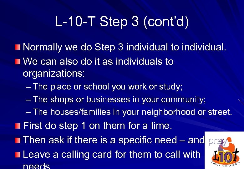 L-10 -T Step 3 (cont’d) Normally we do Step 3 individual to individual. We