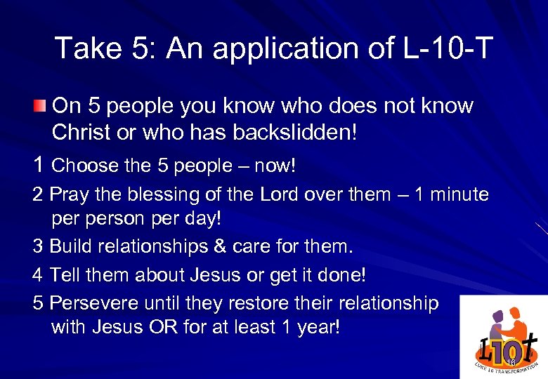 Take 5: An application of L-10 -T On 5 people you know who does