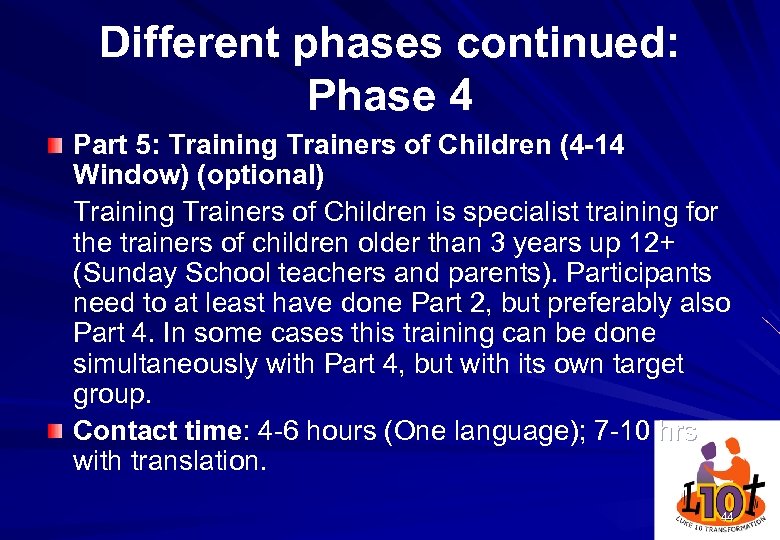 Different phases continued: Phase 4 Part 5: Training Trainers of Children (4 -14 Window)