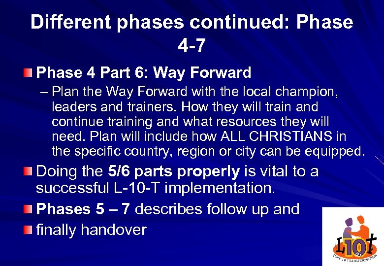 Different phases continued: Phase 4 -7 Phase 4 Part 6: Way Forward – Plan