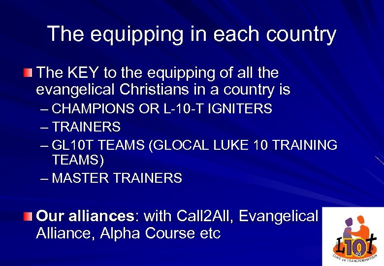 The equipping in each country The KEY to the equipping of all the evangelical