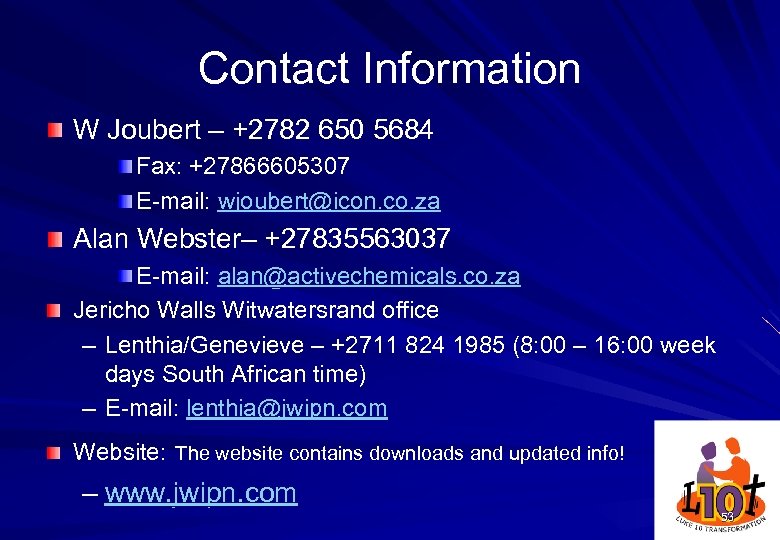 Contact Information W Joubert – +2782 650 5684 Fax: +27866605307 E-mail: wjoubert@icon. co. za