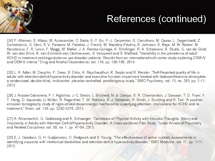 References (continued) [24] P. Alleman, S. Allsop, M. Auriacombe, C. Barta, E. -T. Bu,