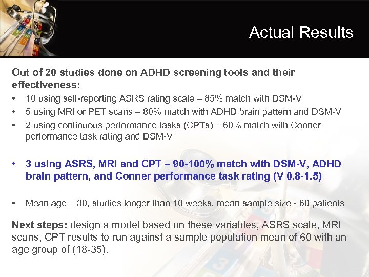 Actual Results Out of 20 studies done on ADHD screening tools and their effectiveness: