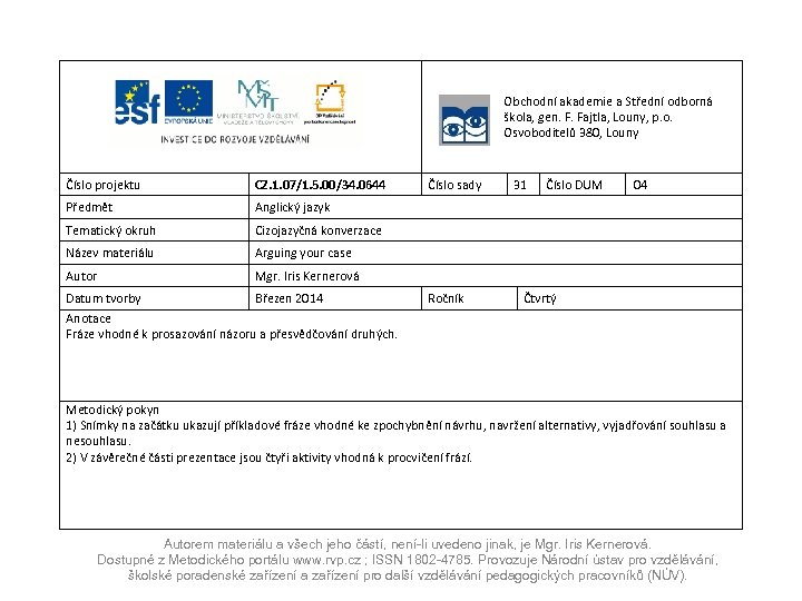 Obchodní akademie a Střední odborná škola, gen. F. Fajtla, Louny, p. o. Osvoboditelů 380,