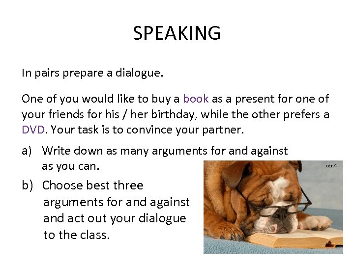 SPEAKING In pairs prepare a dialogue. One of you would like to buy a