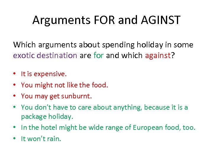 Arguments FOR and AGINST Which arguments about spending holiday in some exotic destination are