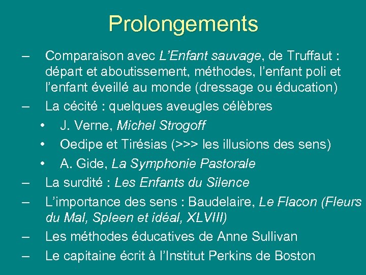 Prolongements – – – Comparaison avec L’Enfant sauvage, de Truffaut : départ et aboutissement,