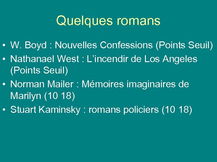 Quelques romans • W. Boyd : Nouvelles Confessions (Points Seuil) • Nathanael West :