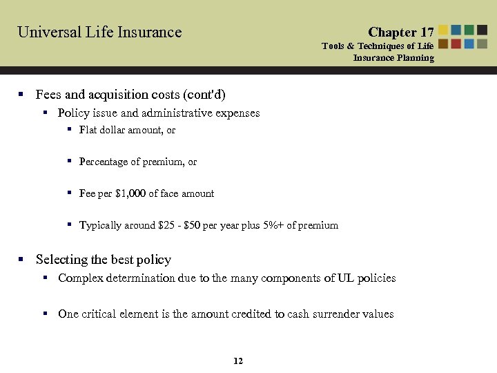 Universal Life Insurance Chapter 17 Tools & Techniques of Life Insurance Planning § Fees