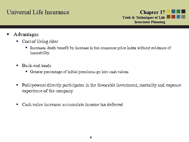 Universal Life Insurance Chapter 17 Tools & Techniques of Life Insurance Planning § Advantages