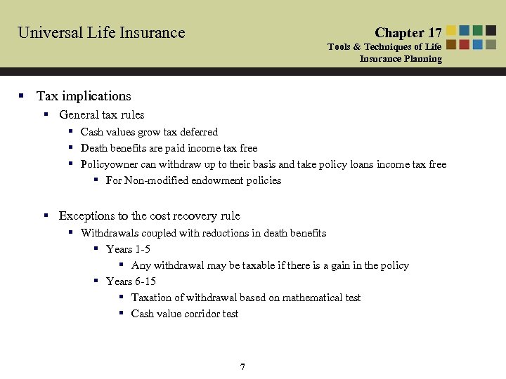 Universal Life Insurance Chapter 17 Tools & Techniques of Life Insurance Planning § Tax