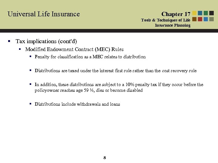 Universal Life Insurance Chapter 17 Tools & Techniques of Life Insurance Planning § Tax