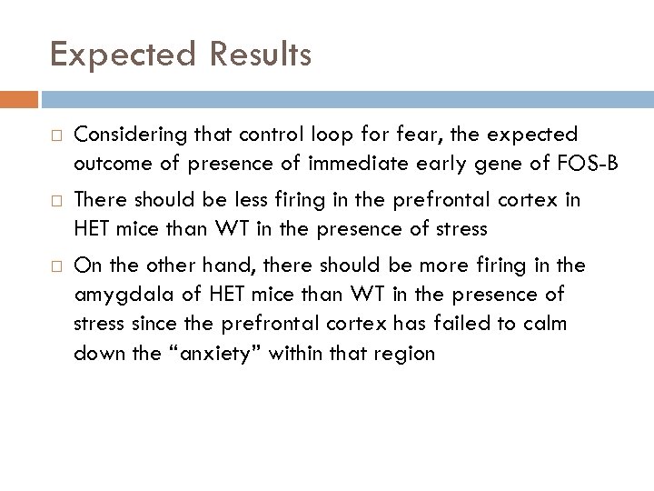 Expected Results Considering that control loop for fear, the expected outcome of presence of