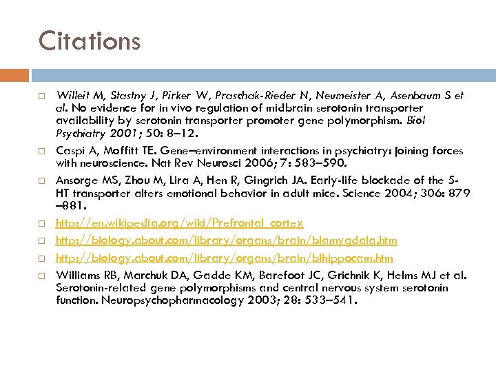 Citations Willeit M, Stastny J, Pirker W, Praschak-Rieder N, Neumeister A, Asenbaum S et