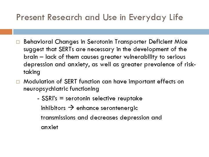Present Research and Use in Everyday Life Behavioral Changes in Serotonin Transporter Deficient Mice