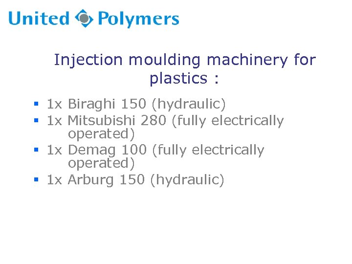Injection moulding machinery for plastics : § 1 x Biraghi 150 (hydraulic) § 1
