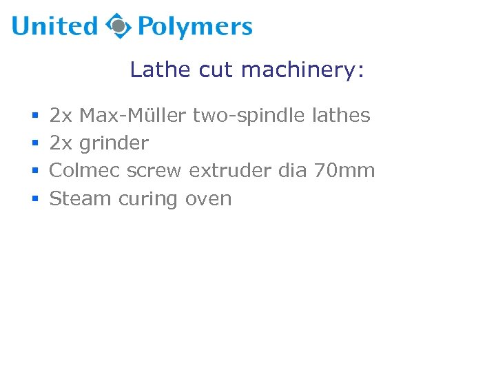 Lathe cut machinery: § § 2 x Max-Müller two-spindle lathes 2 x grinder Colmec