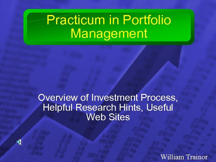 Slide 1 © 2003 By Default! Practicum in Portfolio Management Overview of Investment Process,