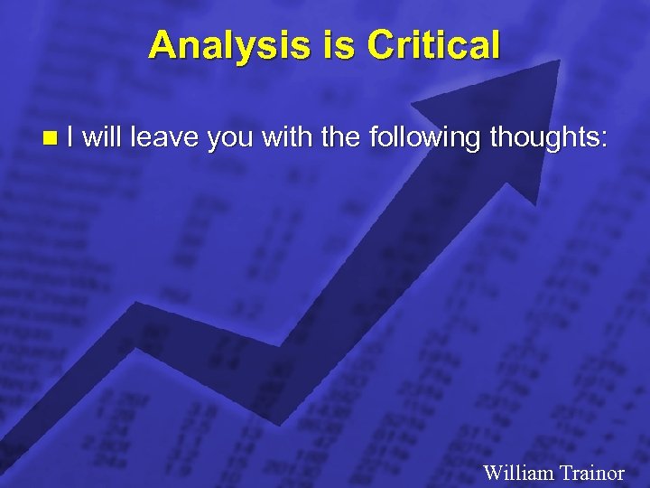 Slide 16 © 2003 By Default! Analysis is Critical n I will leave you