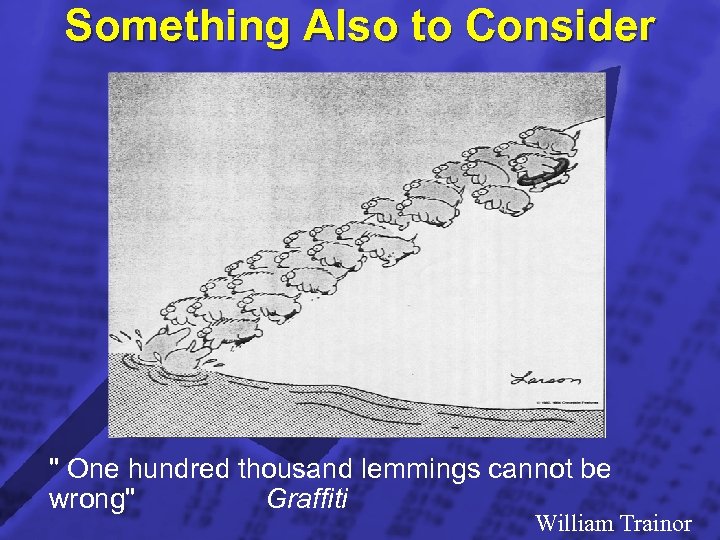 Slide 3 Something Also to Consider © 2003 By Default! " One hundred thousand