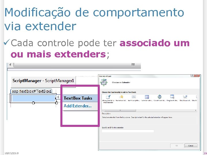 Modificação de comportamento via extender ü Cada controle pode ter associado um ou mais