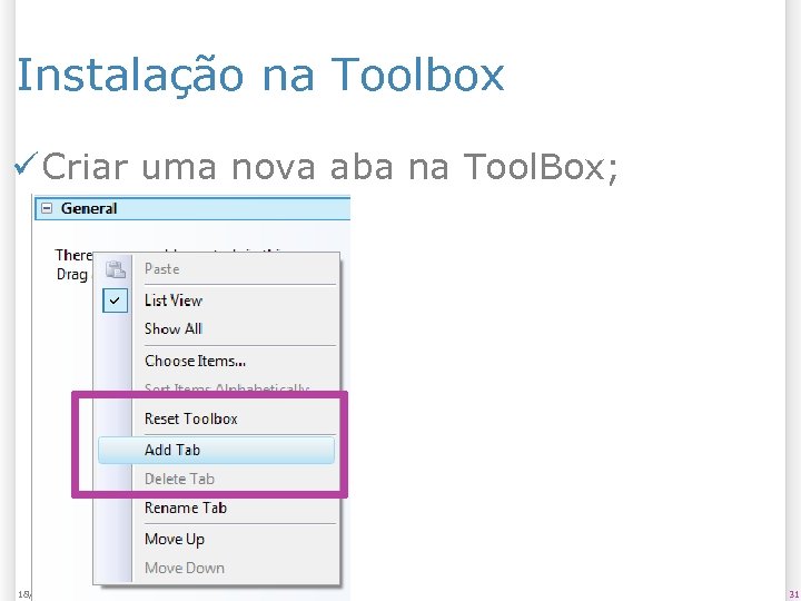 Instalação na Toolbox ü Criar uma nova aba na Tool. Box; 18/03/2018 31 