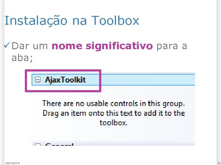 Instalação na Toolbox ü Dar um nome significativo para a aba; 18/03/2018 32 