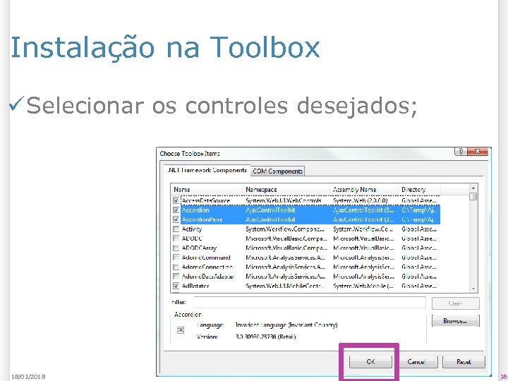 Instalação na Toolbox ü Selecionar os controles desejados; 18/03/2018 36 