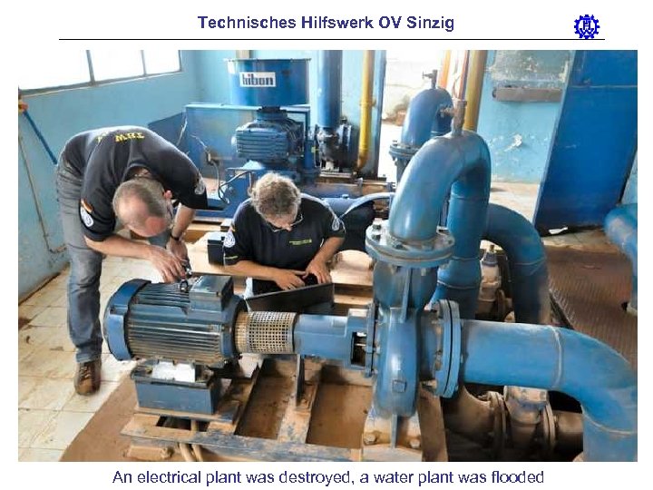 Technisches Hilfswerk OV Sinzig An electrical plant was destroyed, a water plant was flooded